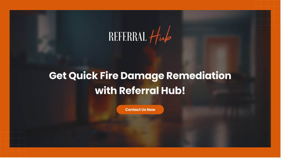 Fire Damage Remediation with Referral Hub