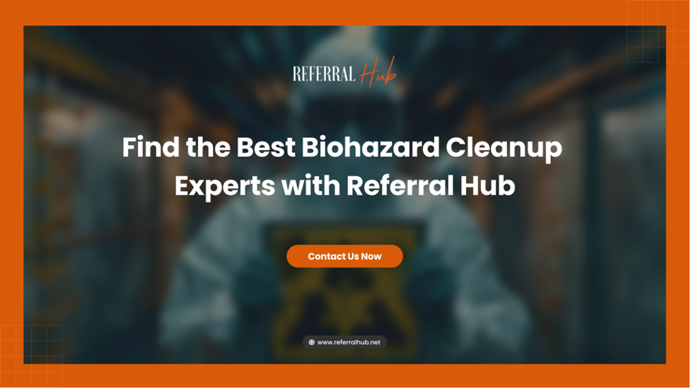 Best Biohazard Cleanup Experts with Referral Hub