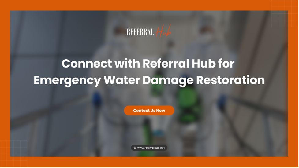 Connect with Referral Hub for Emergency Water Damage