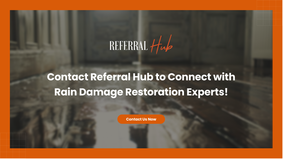 Contact Referral Hub to Connect with Rain Damage Restoration